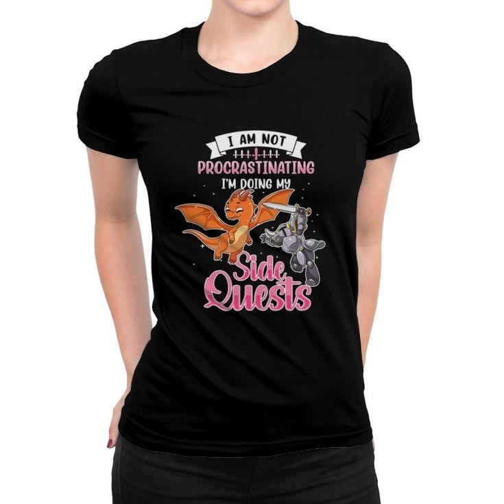 Not Procrastinating I'm Doing Side Quests Dragon Gamer Women T-shirt