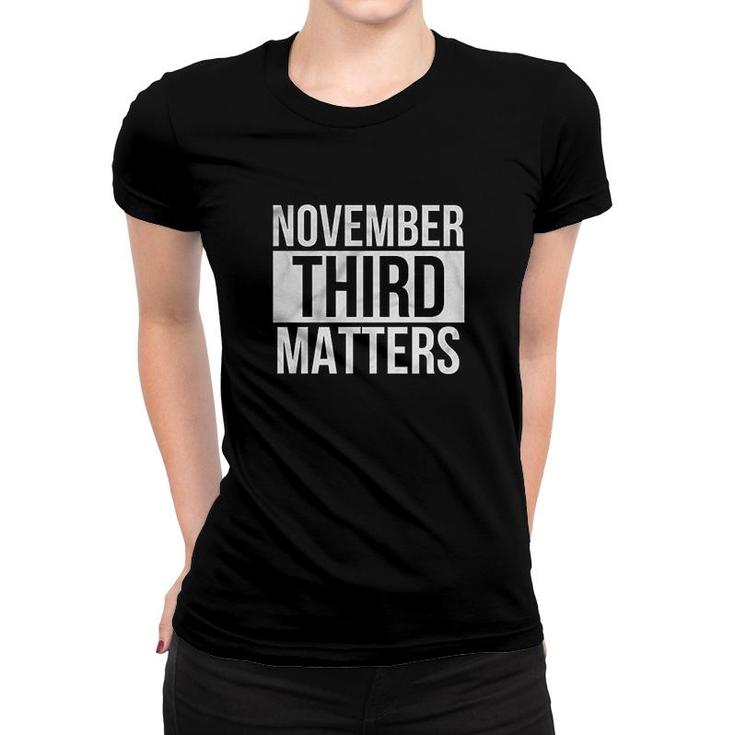 November 3rd Matters Graphic Women T-shirt