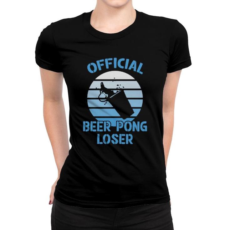 Official Beer Pong Loser Beer Pong  Women T-shirt