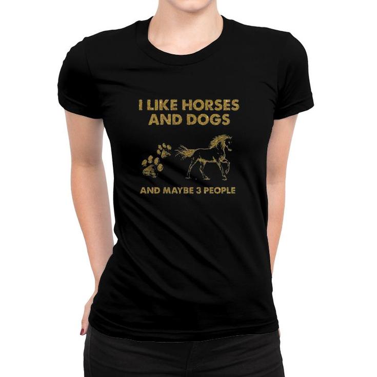 Official I Like Horses And Dogs And Maybe 3 People Women T-shirt