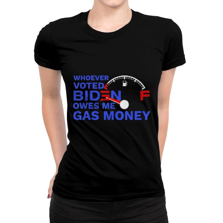 Official Whoever Voted Biden Owes Me Gas Money Women T-shirt