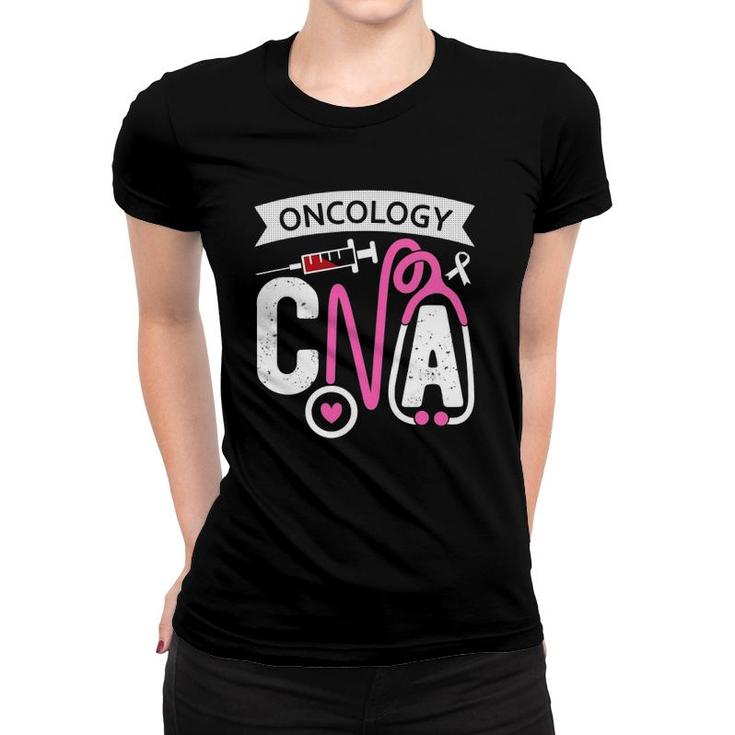Oncology Cna Certified Nursing Assistant Nurse Oncology Women T-shirt