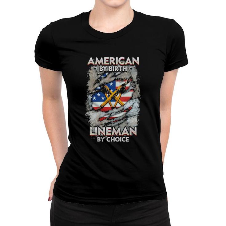 Original American By Birth Lineman By Choice American Flag Women T-shirt