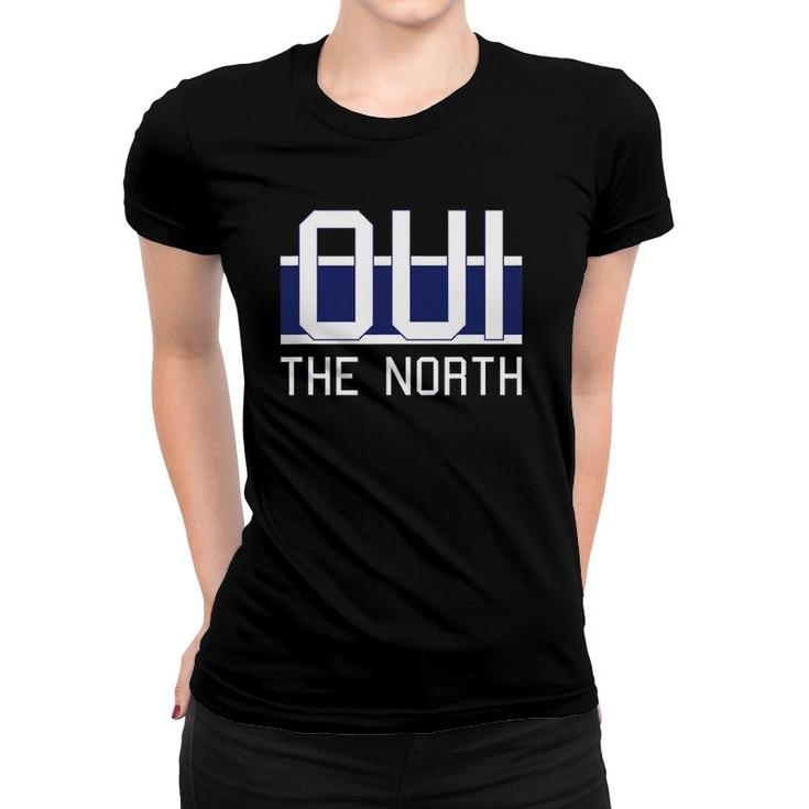 Oui The North, Hockey - Quebec, Canada Women T-shirt
