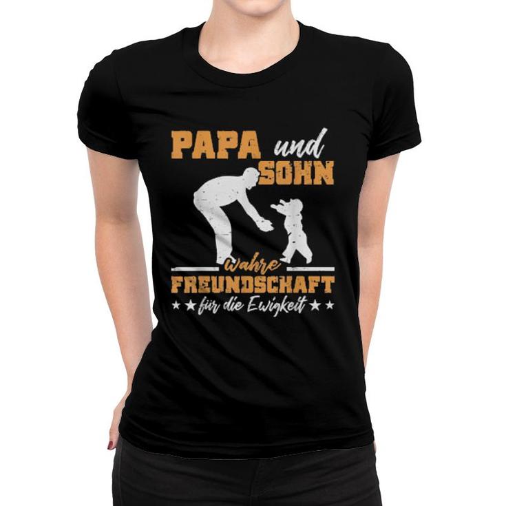 Papa Sohn Wahre Freundschaft Für Die Ewigkeit Lustiges  Women T-shirt
