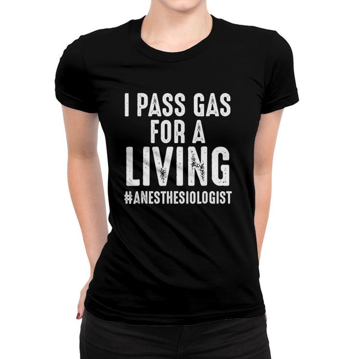 Pass Gas - Anesthesiology  Anesthesiologist Nurse Women T-shirt