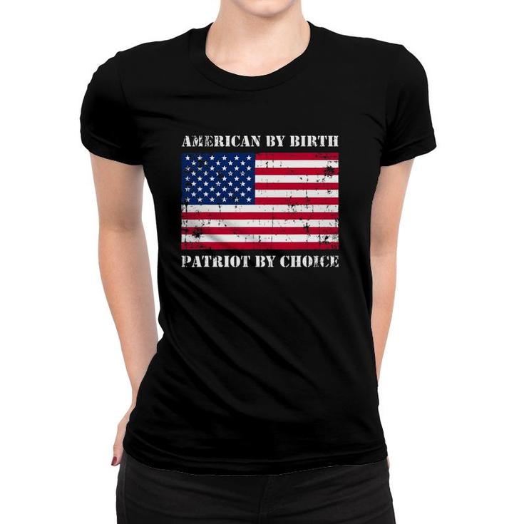 Patriotic Gifts American By Birth Patriot By Choice Flag Women T-shirt