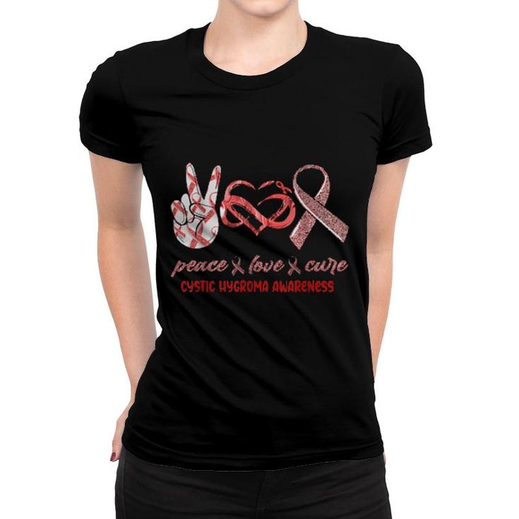 Peace Love Cure Cystic Hygroma Awareness  Women T-shirt