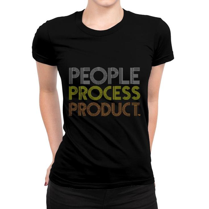 People Process Product Women T-shirt