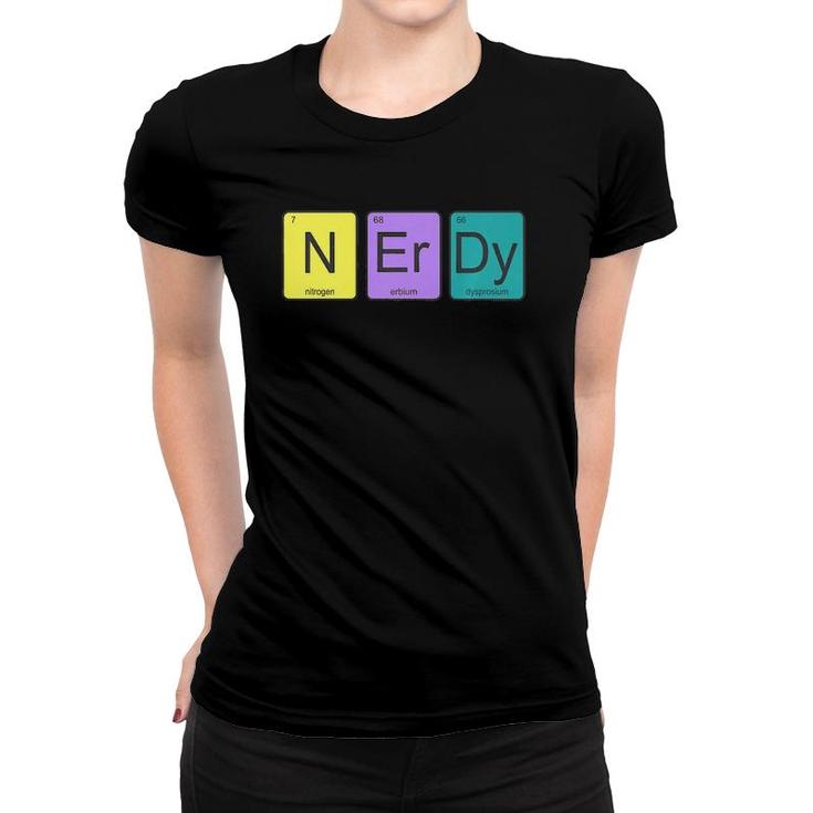 Periodic Table Of Elements N-Er-Dy Science Nerd Graphic  Women T-shirt