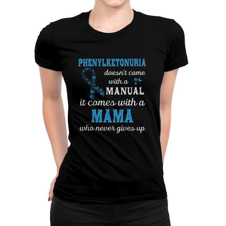 Phenylketonuria Awareness Mama Support Pku Awareness Women T-shirt