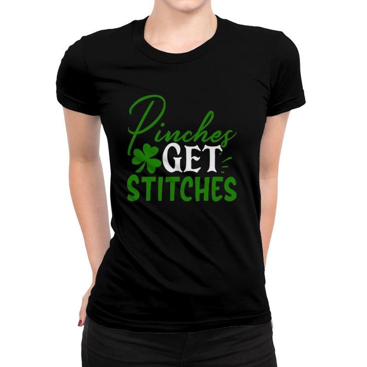 Pinches Get Stitches Funny St Patrick's Day Irish Gift Women T-shirt