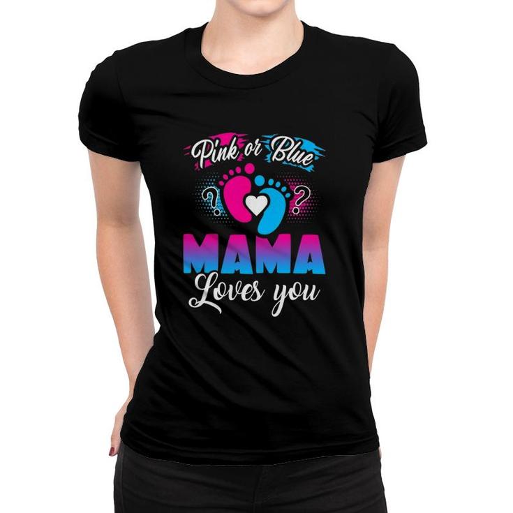 Pink Or Blue Mama Loves You Baby Gender Reveal Women T-shirt