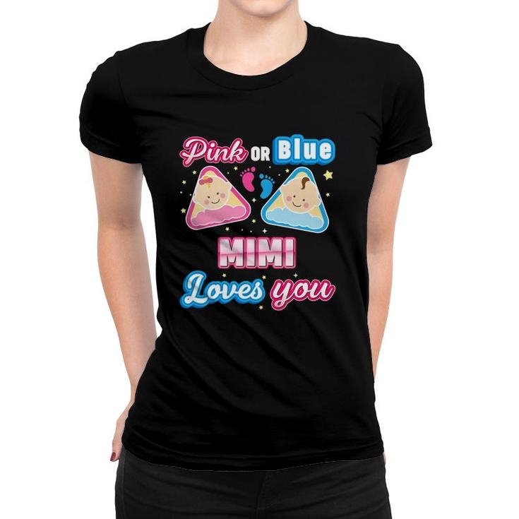 Pink Or Blue Mimi Loves You Gender Reveal Baby Mother Day Women T-shirt