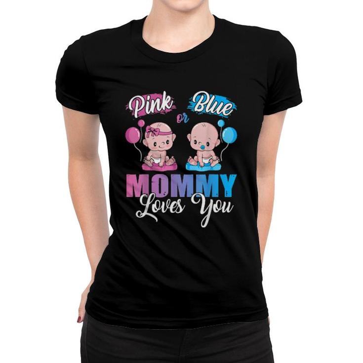 Pink Or Blue Mommy Loves You Cute Babies  Women T-shirt