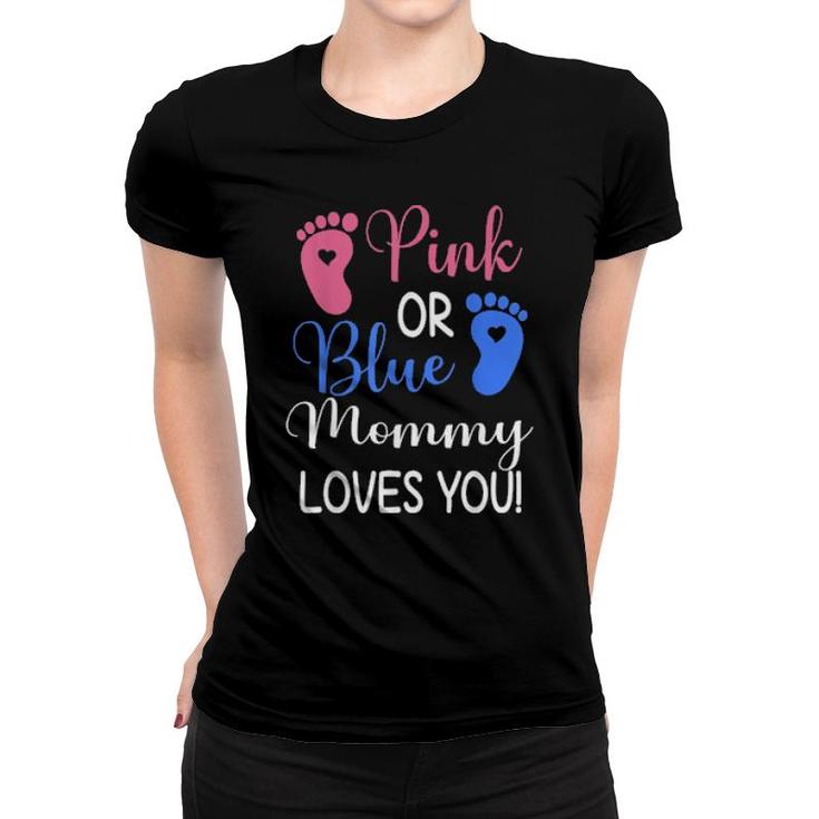 Pink Or Blue Mommy Loves You Gender Reveal Party  Women T-shirt