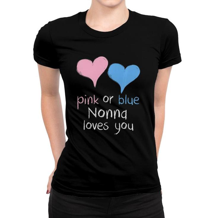 Pink Or Blue Nonna Loves You Baby Shower Gender Reveal Cute Women T-shirt
