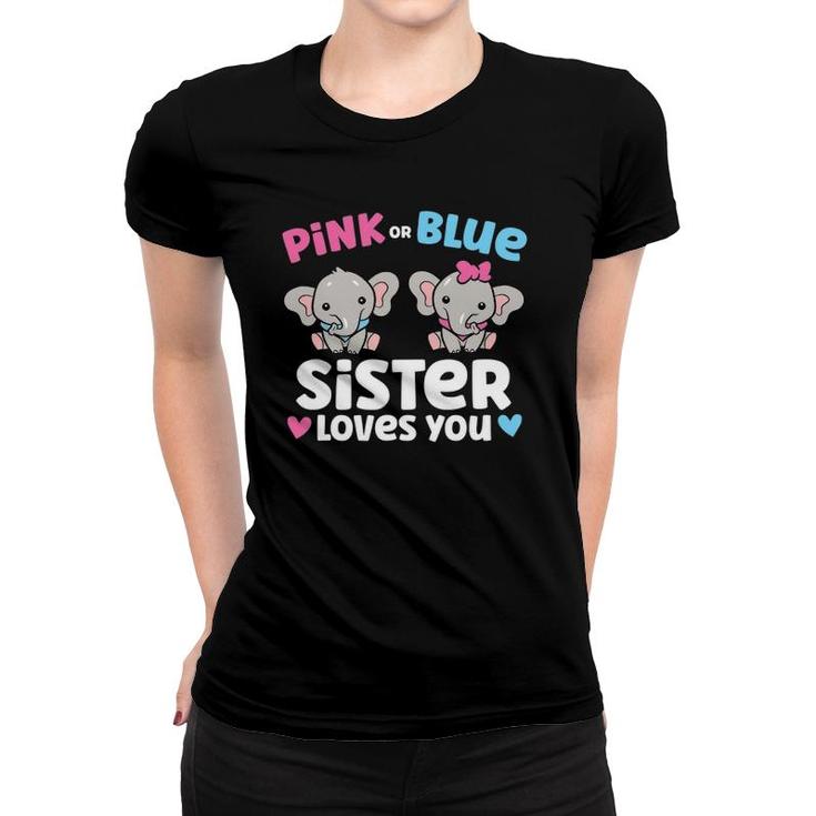Pink Or Blue Sister Loves You Funny Gender Reveal Women T-shirt