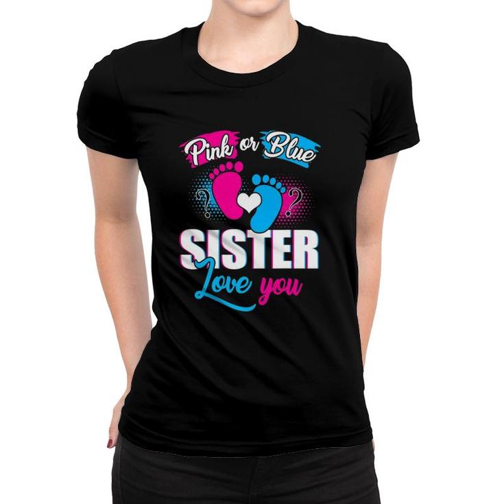 Pink Or Blue Sister Loves You Tee Gender Reveal Baby Gift Women T-shirt