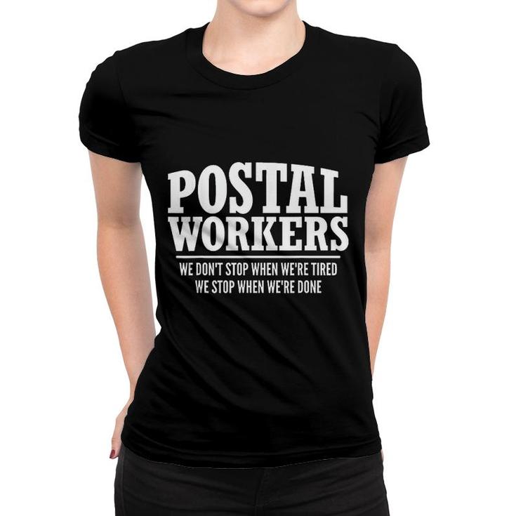 Postal Workers Stop When Done Mailman Post Office Gift Women T-shirt