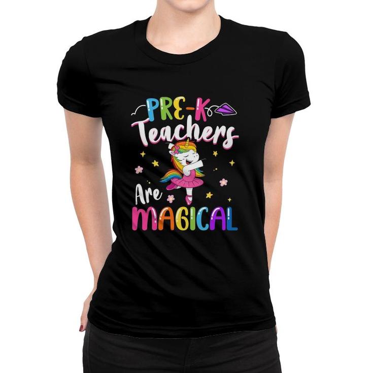 Pre-K Teachers Are Magical Pre Kindergarten Unicorn Teacher Women T-shirt