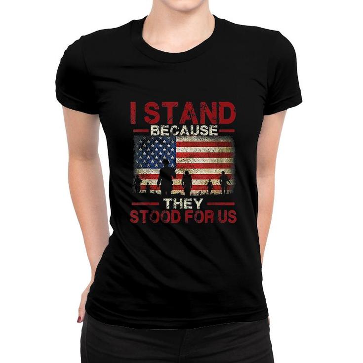 Proud American   I Stand Because They Stood For Us Women T-shirt