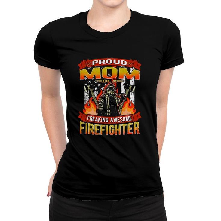 Proud Mom Of A Firefighter - Fireman Mom  Mother Gifts Women T-shirt