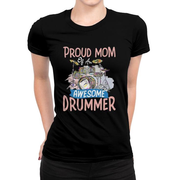 Proud Mom Of An Awesome Drummer Funny Drumming Mother Women T-shirt