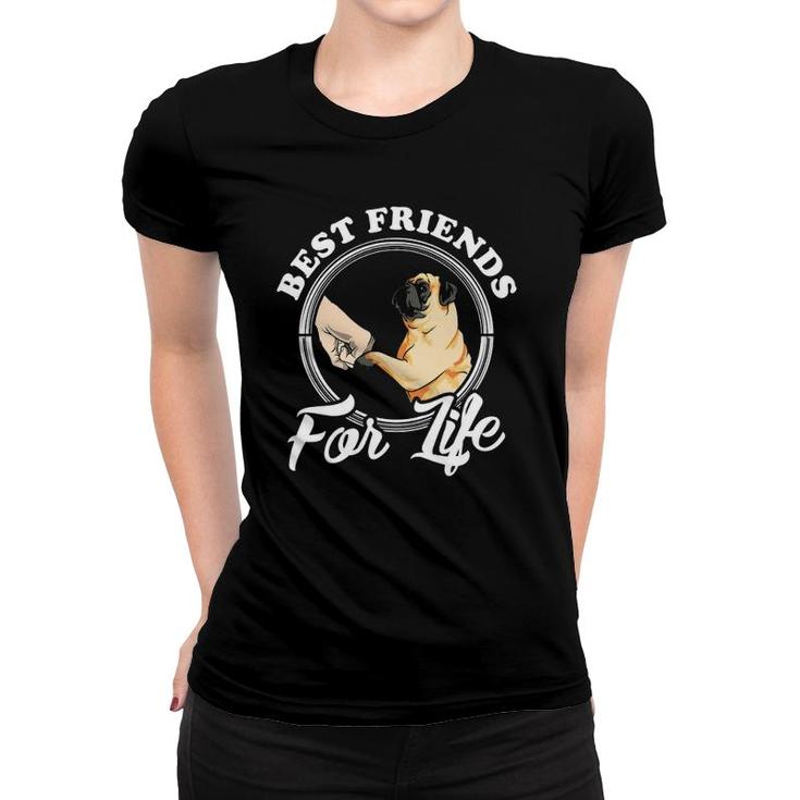 Pug Dog Lover Design Best Friends For Life Funny Pug Women T-shirt