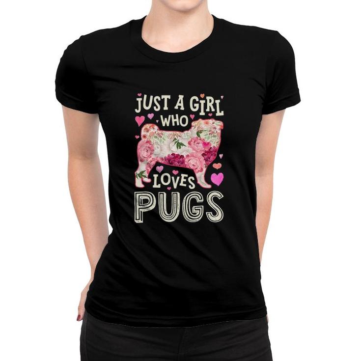 Pug Just A Girl Who Loves Pugs Dog Flower Women Floral Women T-shirt