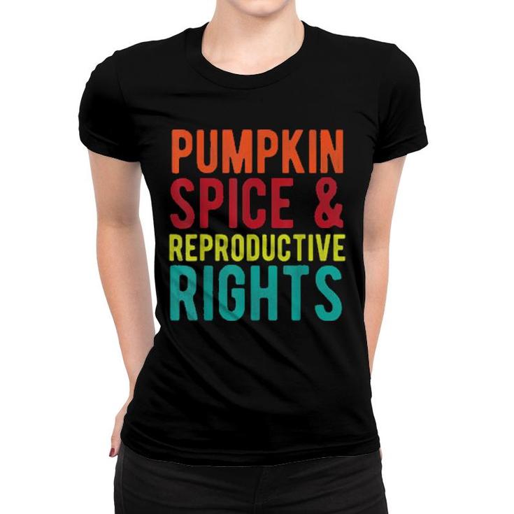 Pumpkin Spice And Reproductive Rights Feminist  Women T-shirt