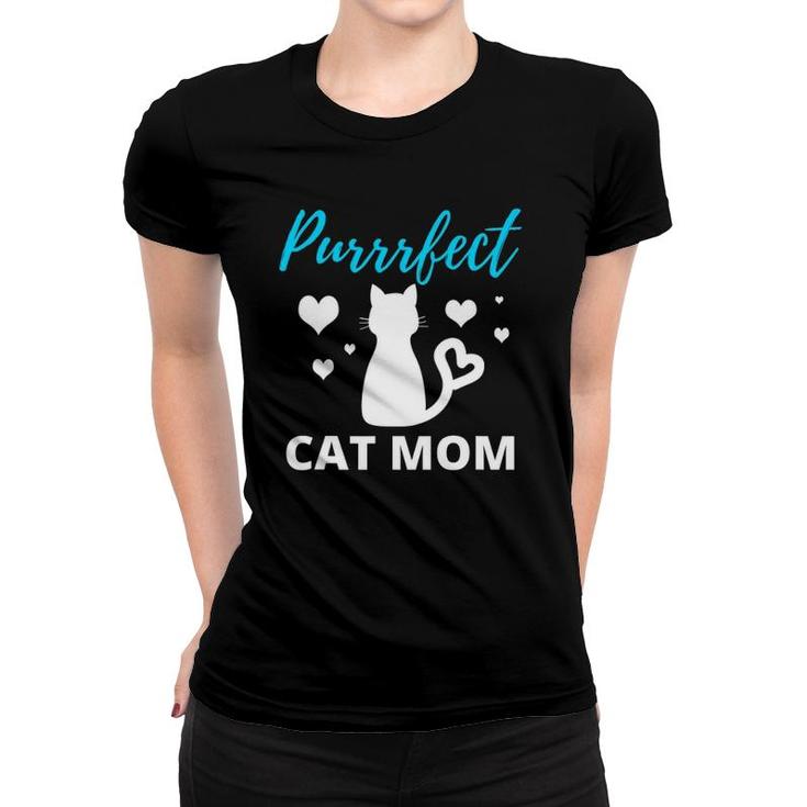Purrrfect Cat Mom Funny  For Purrfect Cat Lover Women T-shirt