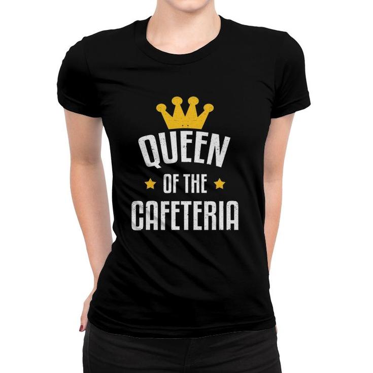 Queen Of The Cafeteria Lunch Lady Women T-shirt