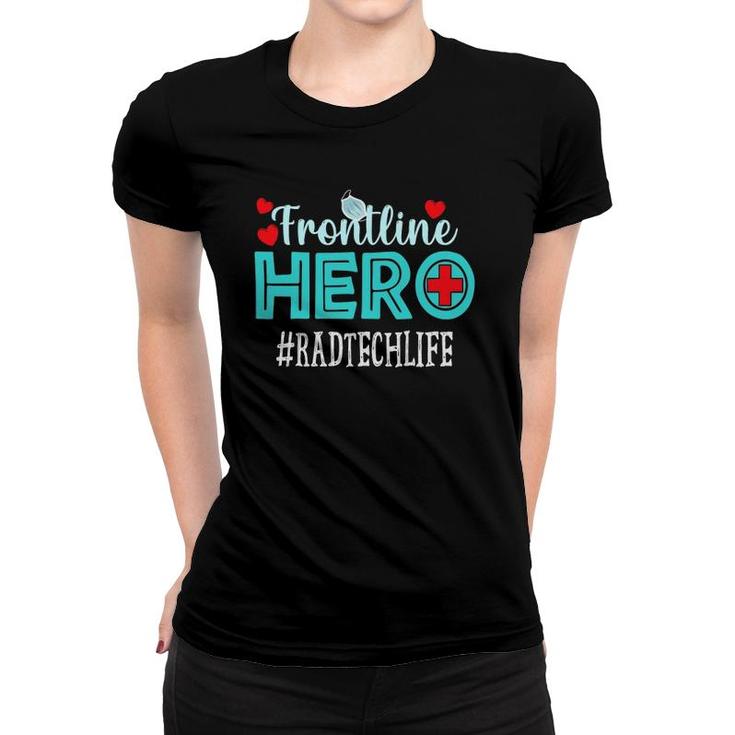 Rad Tech Frontline Hero Essential Workers Appreciation Women T-shirt