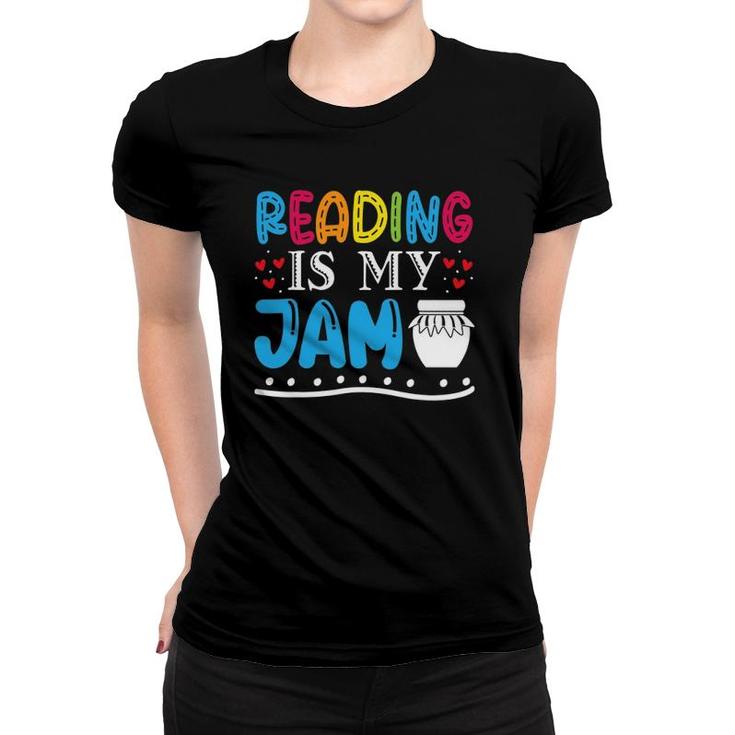Reading Is My Jam Kids Teacher I Love To Read Books Lover Women T-shirt