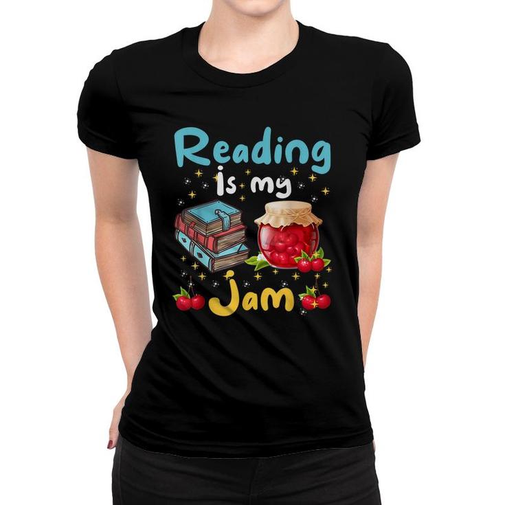 Reading Is My Jam Library Student Teacher Book Bookaholic Women T-shirt