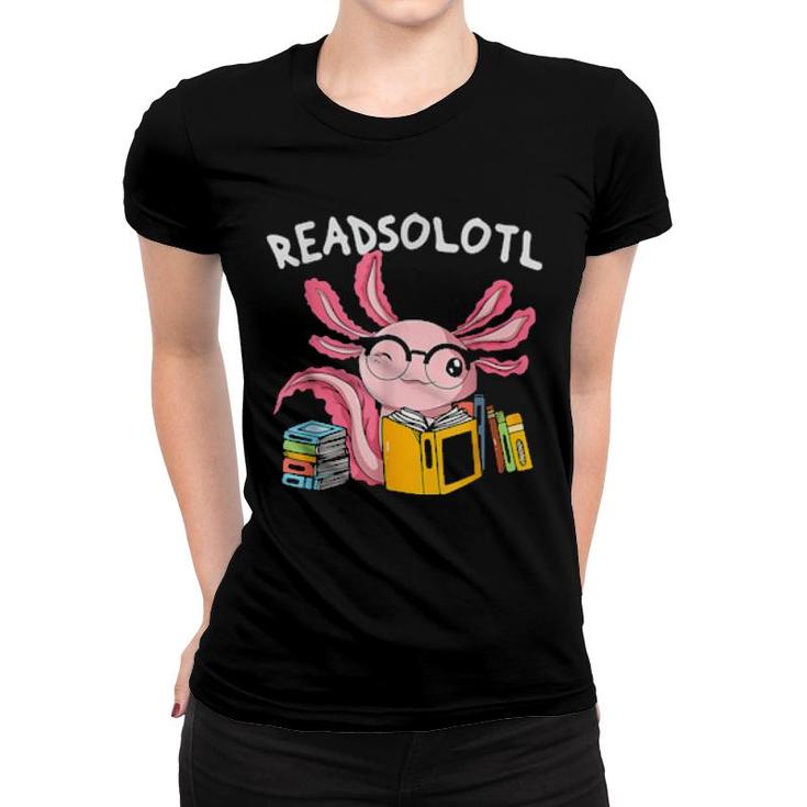 Readsolotl Read Book Axolotl Reading Fish Books Lizard  Women T-shirt