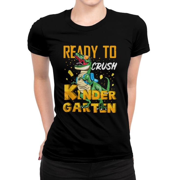 Ready To Crush Kindergarten  Women T-shirt