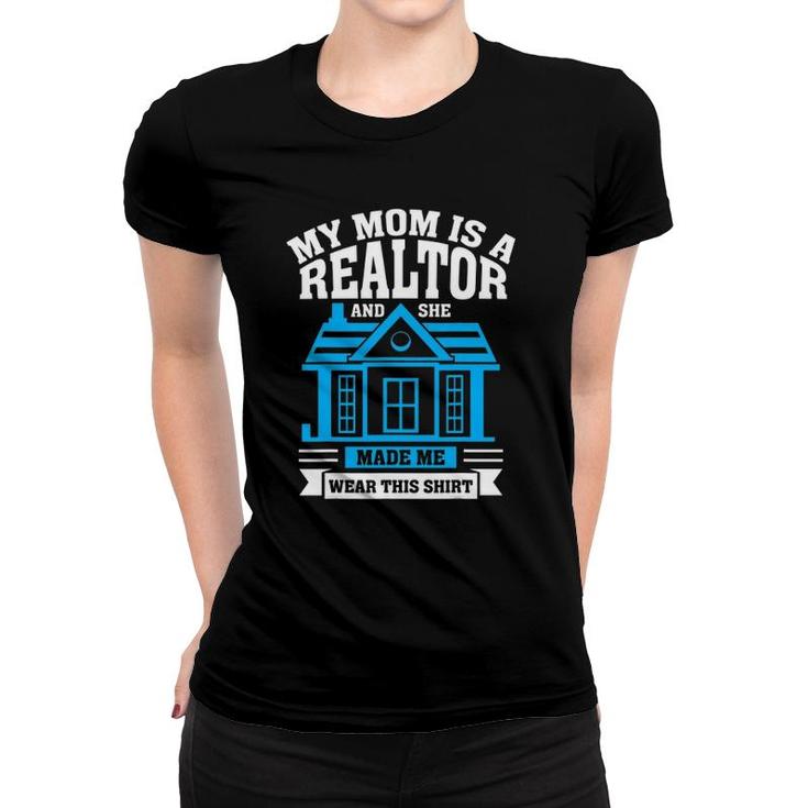 Real Estate Agent My Mom Is A Realtor Women T-shirt