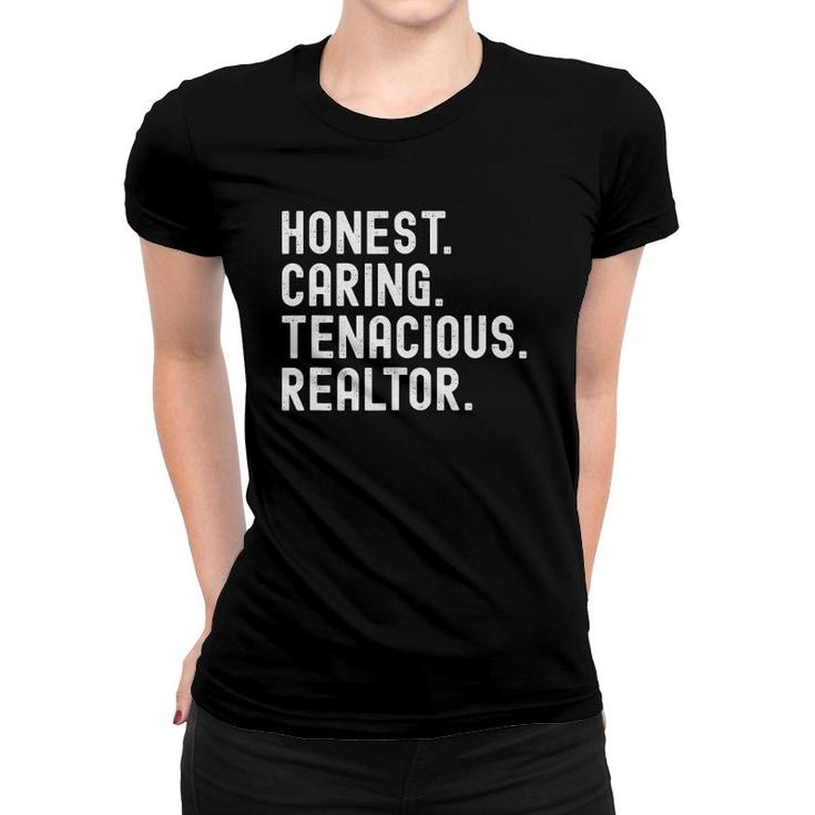 Realtor Honest Caring Tenacious Real Estate Agent Women T-shirt