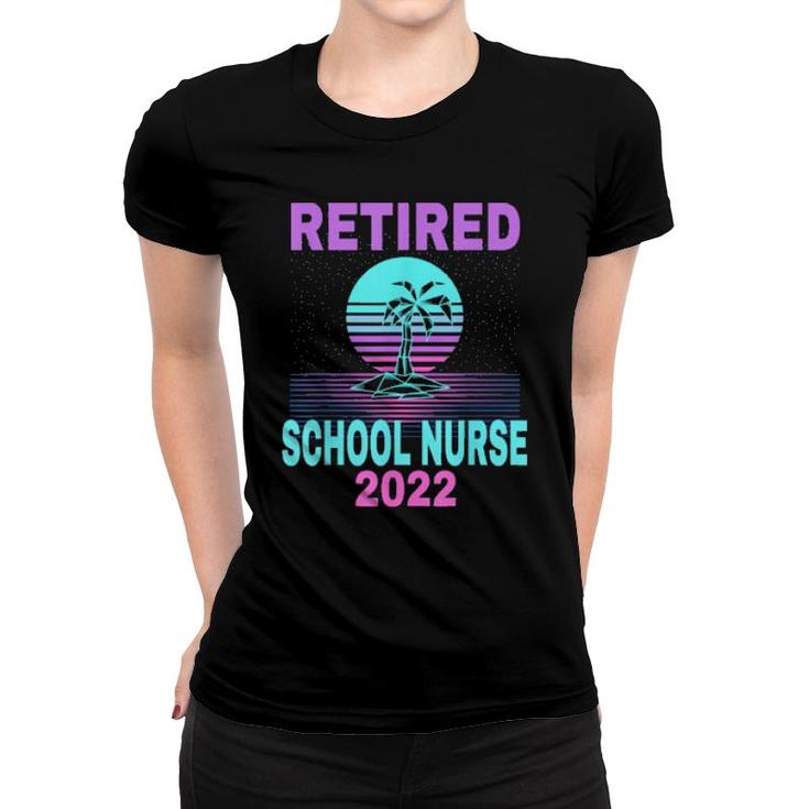 Retired School Nurse 2022 Beach Retirement  Women T-shirt
