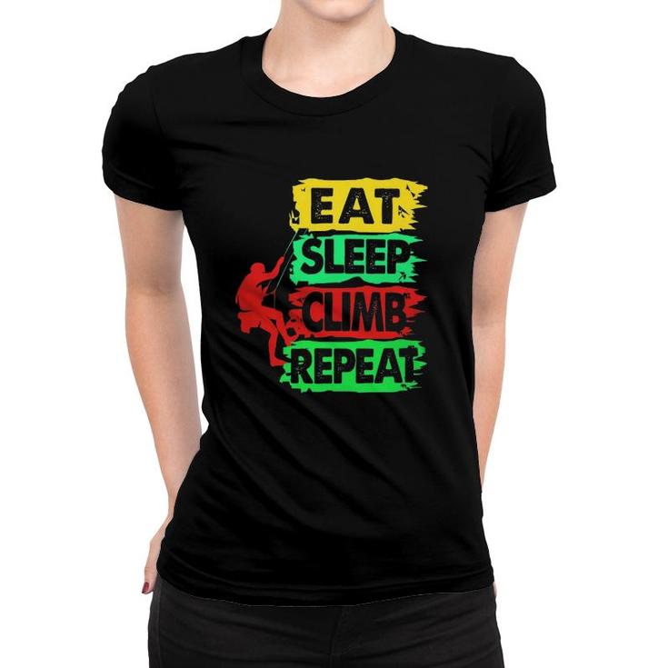 Rock Climbing Eat Sleep Climb Repeat Climber Women T-shirt