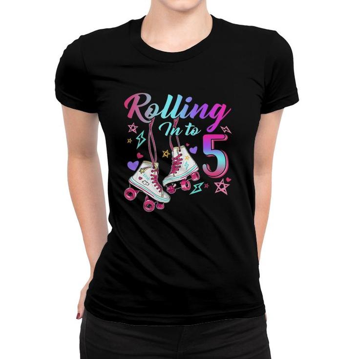 Rolling Into 5Th Birthday Roller Skates 5 Years Old Rolling Women T-shirt