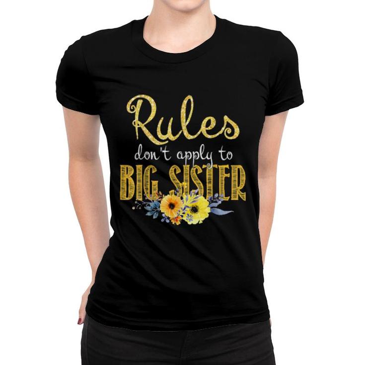 Rules Don't Apply To Big Sister New Sister Flower  Women T-shirt