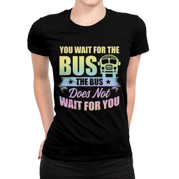 School Bus Driver Student Wait Stop Humor Pastel Rainbow Women T-shirt