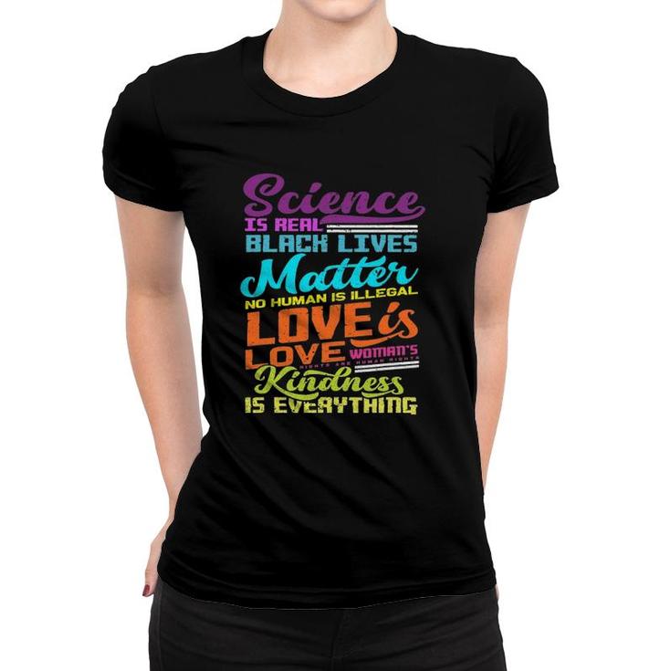 Science Is Real Black Lives Human Women Rights Matter Pride Women T-shirt