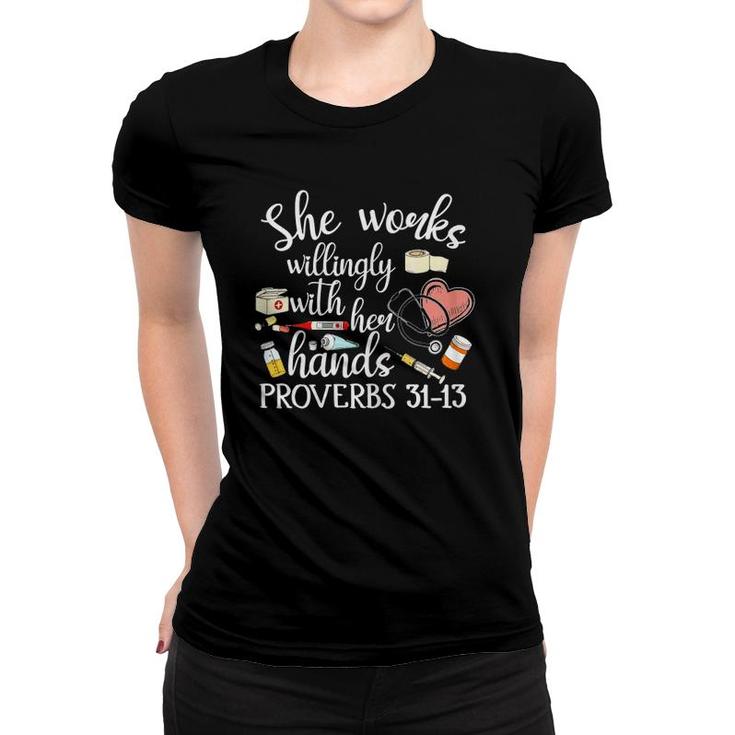 She Works Willingly With Her Hands Proverbs Quote For Nurse Women T-shirt