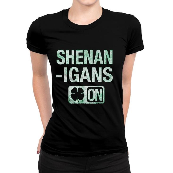Shenanigans Mode On Funny Irish St Saint Patricks Day  Lucky Clover Women T-shirt