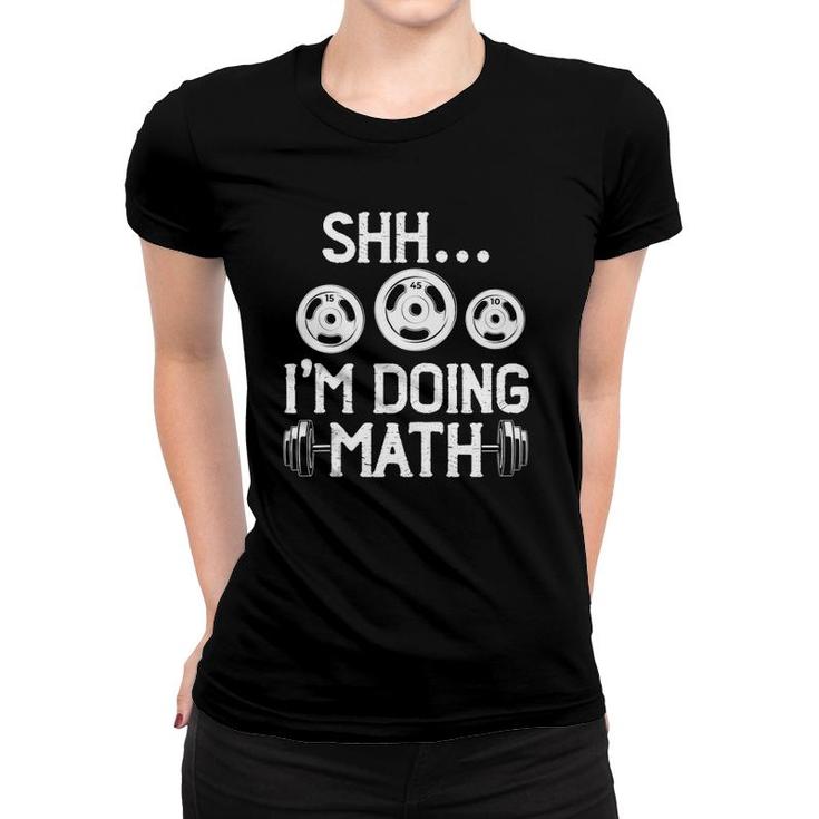 Shhh I'm Doing Math Funny Fitness Gym Weightlifting Workout Tank Top Women T-shirt