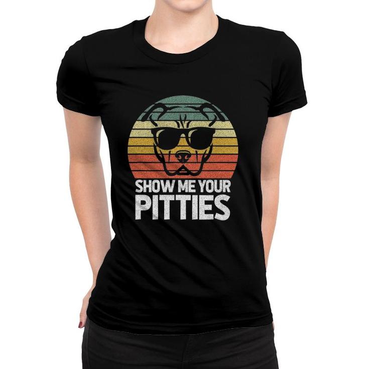 Show Me Pitties Retro Pitbull Pitty Dog Lover Owner Vintage Women T-shirt